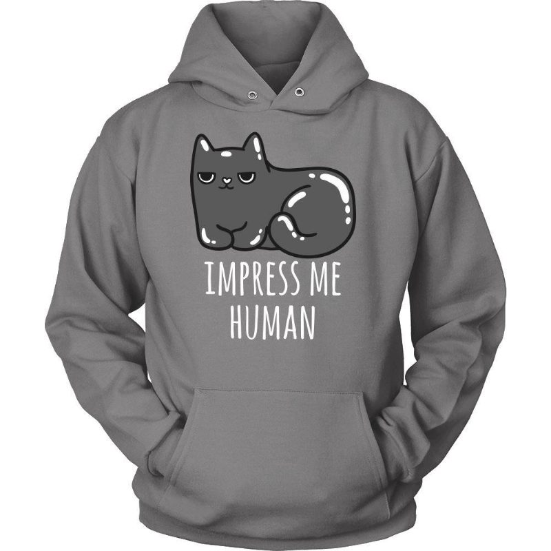 Design Unique Impress Me Human Hoodies